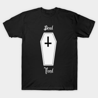 Dead Tired T-Shirt